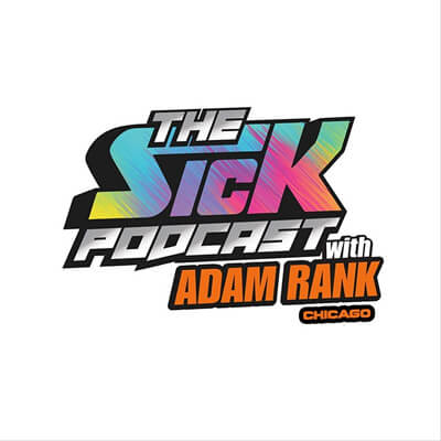 Sick Podcast with Adam Rank